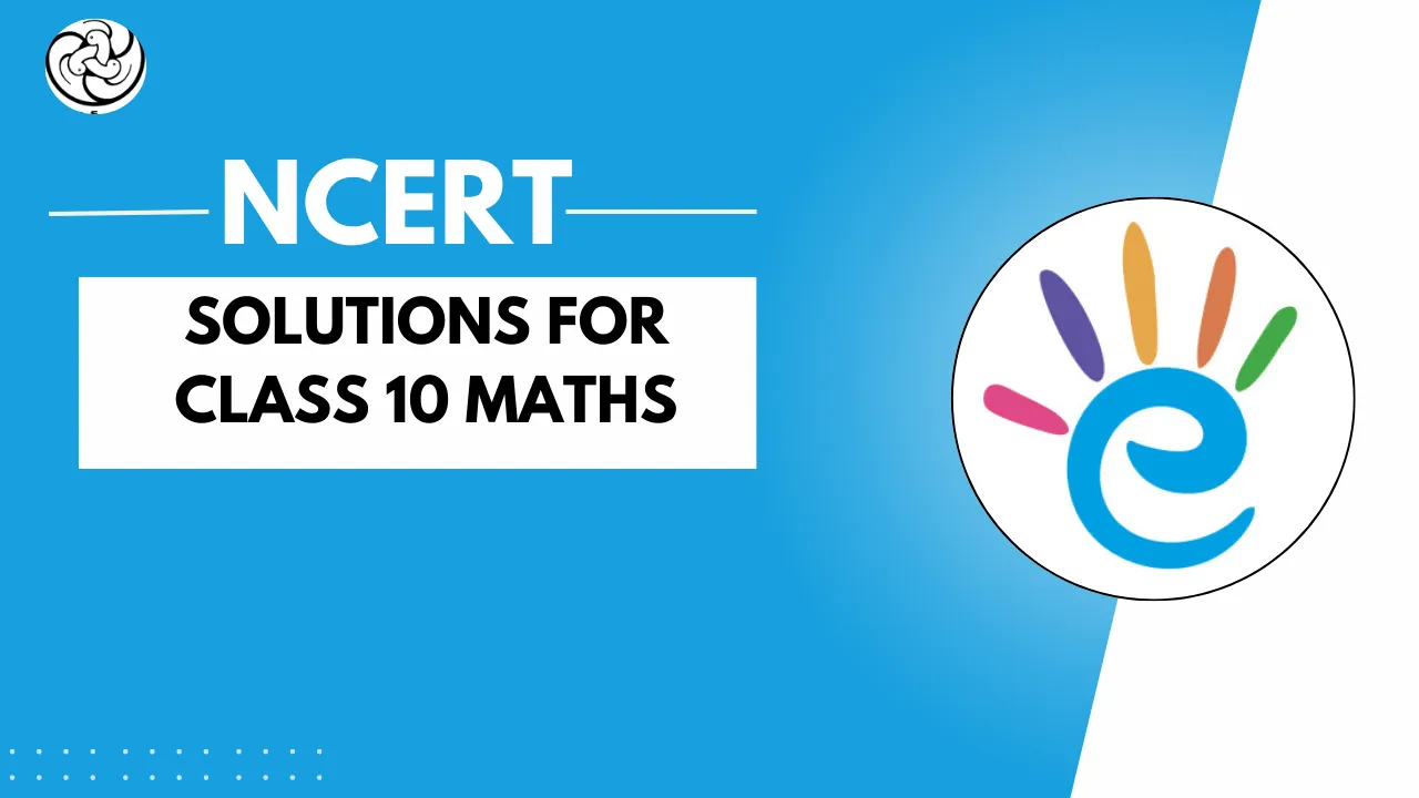 NCERT Solutions for Class 10 Maths 2025-26 - PDF Free Download